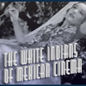 White Indians in Mexican Cinema